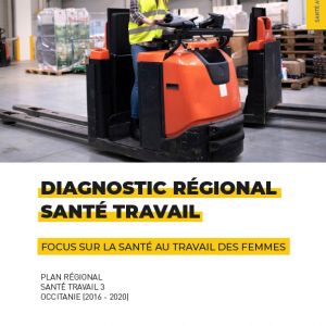 Diagnostic re&#769;gional Occitanie - Focus Santé au travail des femmes en Occitanie